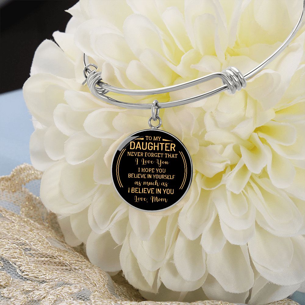 To My Daughter - I Believe in You Bracelet